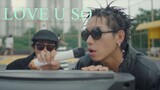 WEAN - Love U So (ft. TÙNG) | Official MV