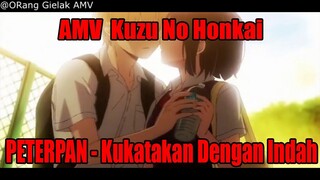 AMV Kuzu No Honkai - Kukatan Dengan Indah