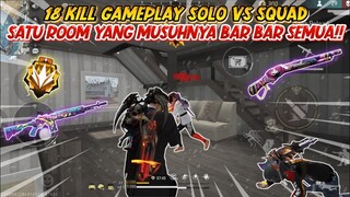 18 KILL GAMEPLAY SOLO VS SQUAD  SATU ROOM ISI NYA ORANG BARBAR SEMUA