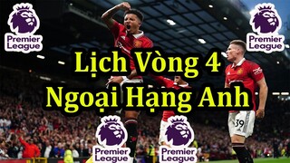 Lịch Thi Đấu Ngoại Hạng Anh Vòng 4 - Premier League Matchweek 4