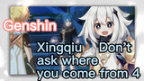 Xingqiu Don't ask where you come from 4