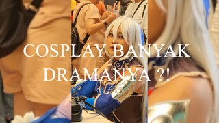 Cosplay banyak DRAMA ?!