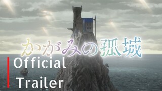 Lonely Castle in the Mirror - Official Trailer