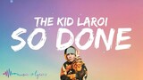 The Kid LAROI - So Done (Lyrics)
