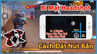 (Free Fire)  Hướng Dẫn Cách Đặt Vị Trí Nút Bắn Vuốt Tâm Headshot Thuận Lợi Nhất | Huy Gaming