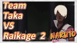 Team Taka VS Raikage 2