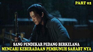 SANG PENDEKAR PEDANG YANG MENCARI KEBERADAAN MUSUH SESUNGGUH NYA | Alur Cerita Film