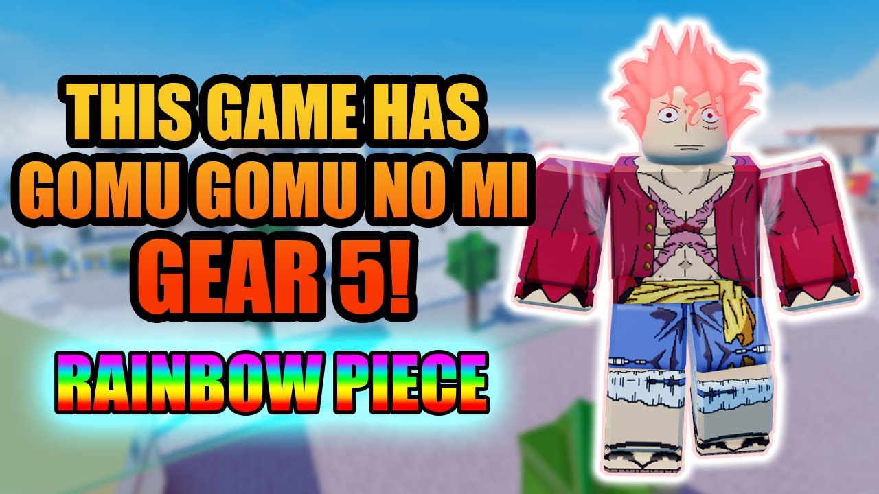 Gomu Gomu no Mi chắc chắn sẽ làm say đắm biết bao fan hâm mộ One Piece khi Gear 5th chính thức xuất hiện trong Rainbow Piece của Roblox vào năm