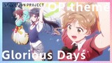【セレプロ】TVアニメ「SELECTION PROJECT」OPテーマ「Glorious Days」