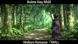 Walkure Romanze「AMV」Hay Nhất