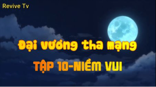 Đại vương tha mạng_Tập 10-Niềm vui