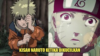 KISAH SEDIH NARUTO KETIKA DIKUCILKAN