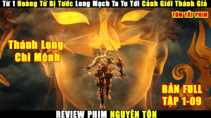 Từ 1 Hoàng Tử Bị Tước Long Mạch Ta Tu Tới Cảnh Giới Thánh Giả  | Review Phim Nguyên Tôn Tập 1-9