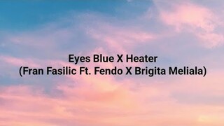 Terpikat Senyummu Yang Memabukan ku (Eyes blue X Heater Fran Fasilic X Fendo Ft.Brigita Meliala)