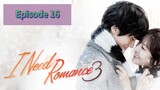 I NEED R💗MANCE 3 Episode 16 Finale Tagalog Dubbed