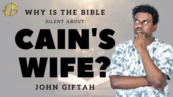Who was CAIN's WIFE? Why is the Bible Silent about these Details? | John Giftah