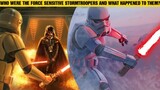 Who Were The Force-Sensitive Stormtroopers And What Happened To Them?