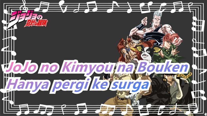 [JoJo no Kimyou na Bouken] Merek hanya pergi ke surga