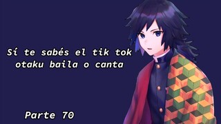 Sí te sabés el tik tok otaku baila o canta.| Parte 70