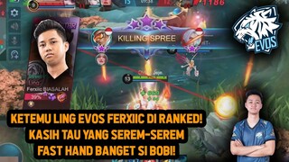 KETEMU LING EVOS FERXIIC DI RANKED ! FAST HAND BANGET SI BOBI GILA ! - Mobile Legends