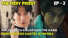 KETIKA PENDETA PEMARAH MENGUNGKAP PENGEDARAN N4RKOB0Y || THE FIERY PRIEST S2 EPS - 2 || ALUR CERITA