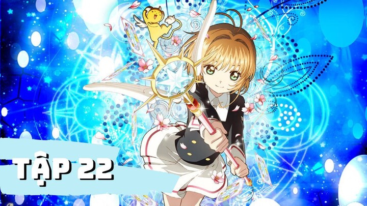 [Vietsub] Cardcaptor Sakura - Clear Card - Tập 22: Các lá bài trong suốt của Sakura