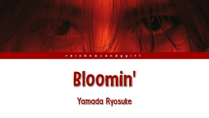 Yamada Ryosuke - Bloomin' (Kanji/Romaji/Español)