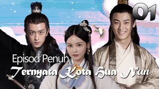 【INDO SUB】Episod Penuh 01丨Ternyata Kota Hua Nan丨It Turned Out to be Hua Nan City