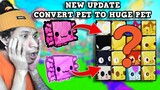 New Update: Convert To Huge Pet | Pet Simulator X | Roblox