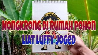 Curat-coret di rumah pohon, bikin Luffy joged 😁