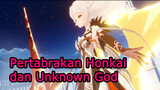 Pertabrakan Honkai dan Unknown God