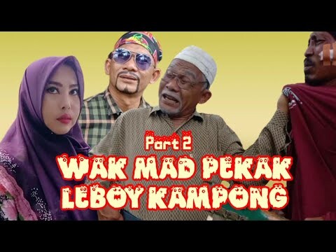 Part 2 : WAK MAD PEKAK LEBOY KAMPONG #Komedi #Ngakak #Atoklabu