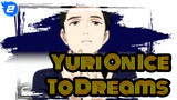[Yuri On Ice] To Dreams_2