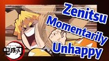 Zenitsu Momentarily Unhappy