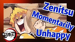 Zenitsu Momentarily Unhappy