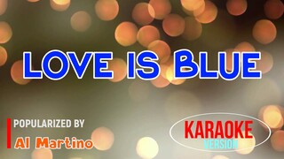 Love Is Blue - Al Martino | Karaoke Version |🎼📀▶️