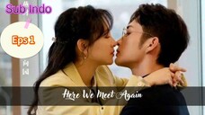 (Sub Indo) Here We Meet Again Eps.1 HD