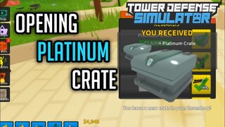 OPENING PLATINUM CRATE | Tower Defense Simulator | ROBLOX