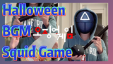 Halloween BGM Squid Game