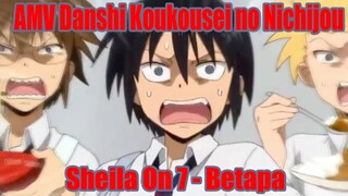 AMV Danshi Koukousei no Nichijou - Sheila On 7 - Betapa