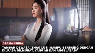 Zhao Lusi Tampil Dewasa, Siap Bersaing Dengan Dilraba Dilmurat Hingga Angelababy 🎥