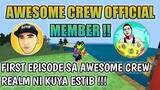 AWESOME CREW OFFICIAL MEMBER !? EPISODE 1 REALM NI KUYA ESTIB