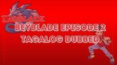 Beyblade Episode 2 | Tagalog Dubbed