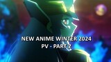 ANIME WINTER 2024 NEW PV - PART 2