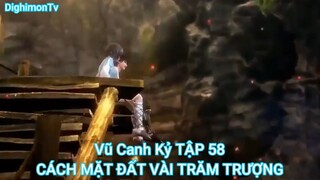 Vũ Canh Kỷ TẬP 58-CÁCH MẶT ĐẤT VÀI TRĂM TRƯỢNG