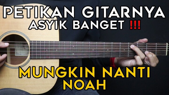 (TUTORIAL GITAR) MUNGKIN NANTI - NOAH | Lengkap Dan Mudah