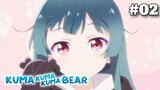 Kuma Kuma Kuma Bear S1 - Episode 02 #Yuna