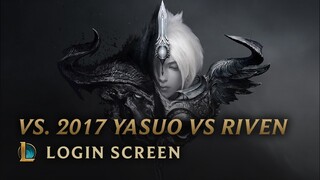 VS. 2017 Yasuo vs Riven | Login Screen - League of Legends