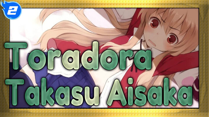 Toradora! | [AMV Penyembuhan] Takasu &Aisaka_2