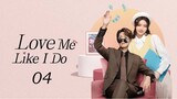 🇨🇳 Ep4 | Love Me Like I Do [EngSub] (2023)